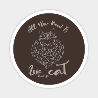 All you need is love and a cat. Magnet